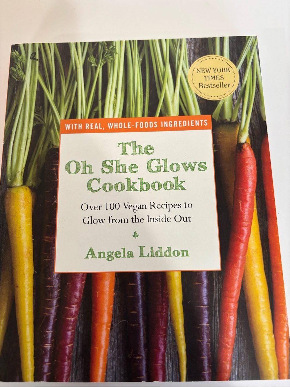 The Oh She Glows Cookbook by Angela Liddon - paperback